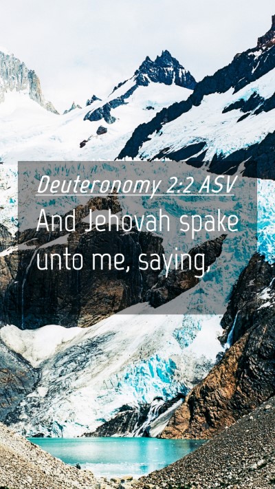 Picture 04 - Deuteronomy 2:2 ASV Mobile Phone Wallpaper - And Jehovah spake unto me, - Mobile Bible Verse Wallpaper