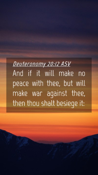 Picture 04 - Deuteronomy 20:12 ASV Mobile Phone Wallpaper - And if it will make no peace with thee, but will - Mobile Bible Verse Wallpaper