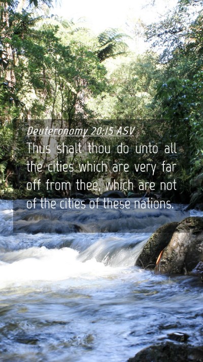 Picture 04 - Deuteronomy 20:15 ASV Mobile Phone Wallpaper - Thus shalt thou do unto all the cities which are - Mobile Bible Verse Wallpaper