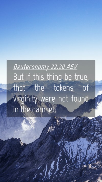 Picture 04 - Deuteronomy 22:20 ASV Mobile Phone Wallpaper - But if this thing be true, that the tokens of - Mobile Bible Verse Wallpaper