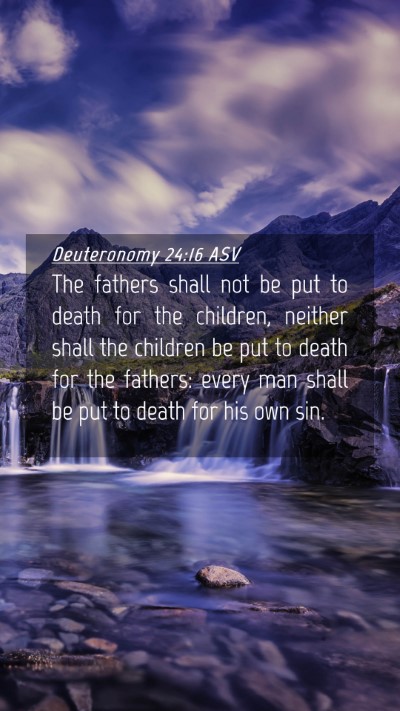 Picture 04 - Deuteronomy 24:16 ASV Mobile Phone Wallpaper - The fathers shall not be put to death for the - Mobile Bible Verse Wallpaper