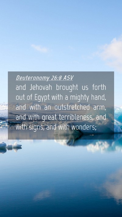 Picture 04 - Deuteronomy 26:8 ASV Mobile Phone Wallpaper - and Jehovah brought us forth out of Egypt with a - Mobile Bible Verse Wallpaper