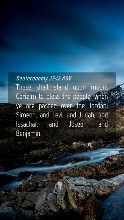Picture 04 - Deuteronomy 27:12 ASV Mobile Phone Wallpaper - These shall stand upon mount Gerizim to bless the - Mobile Bible Verse Wallpaper