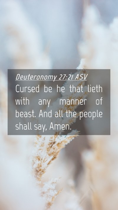 Picture 04 - Deuteronomy 27:21 ASV Mobile Phone Wallpaper - Cursed be he that lieth with any manner of beast. - Mobile Bible Verse Wallpaper