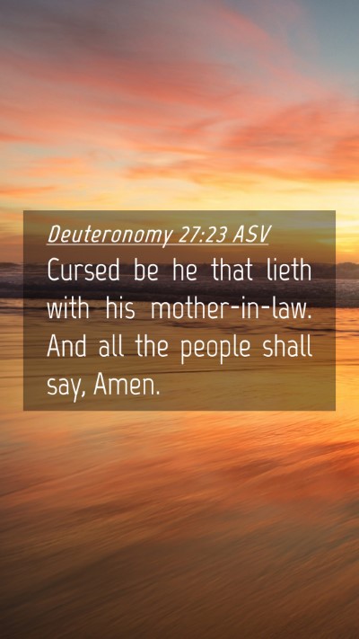 Picture 04 - Deuteronomy 27:23 ASV Mobile Phone Wallpaper - Cursed be he that lieth with his mother-in-law. - Mobile Bible Verse Wallpaper
