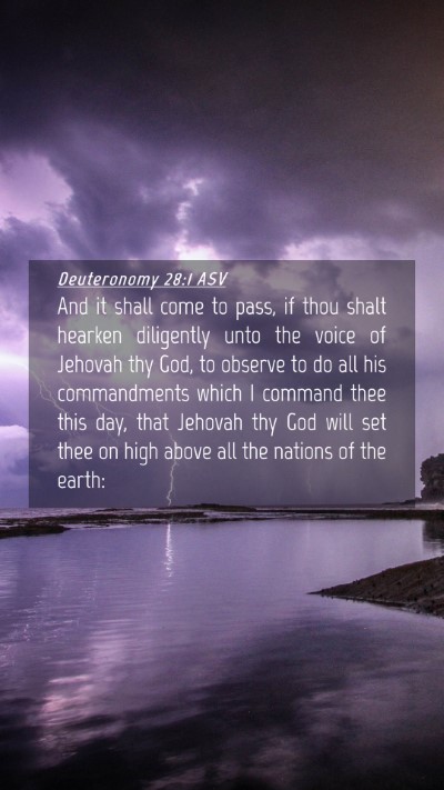 Picture 04 - Deuteronomy 28:1 ASV Mobile Phone Wallpaper - And it shall come to pass, if thou shalt hearken - Mobile Bible Verse Wallpaper