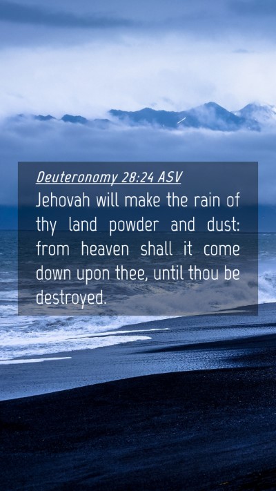 Picture 04 - Deuteronomy 28:24 ASV Mobile Phone Wallpaper - Jehovah will make the rain of thy land powder and - Mobile Bible Verse Wallpaper