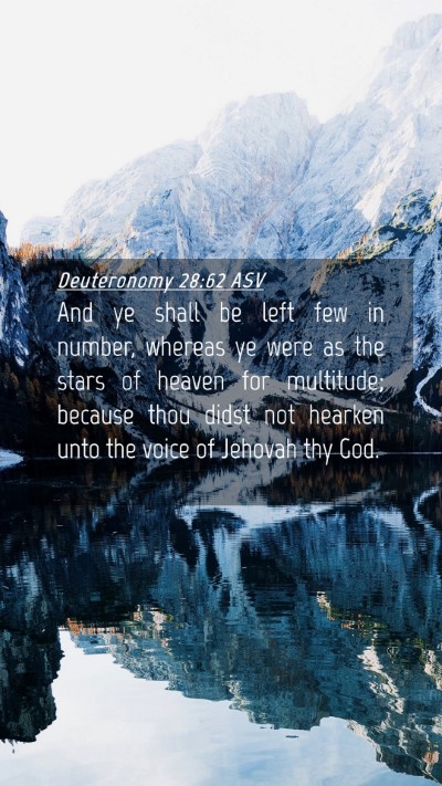 Picture 04 - Deuteronomy 28:62 ASV Mobile Phone Wallpaper - And ye shall be left few in number, whereas ye - Mobile Bible Verse Wallpaper