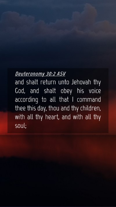 Picture 04 - Deuteronomy 30:2 ASV Mobile Phone Wallpaper - and shalt return unto Jehovah thy God, and shalt - Mobile Bible Verse Wallpaper