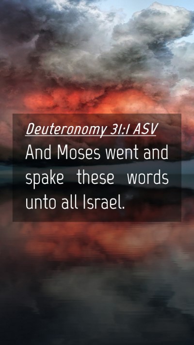 Picture 04 - Deuteronomy 31:1 ASV Mobile Phone Wallpaper - And Moses went and spake these words unto all - Mobile Bible Verse Wallpaper