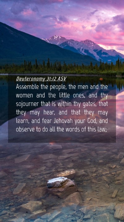 Picture 04 - Deuteronomy 31:12 ASV Mobile Phone Wallpaper - Assemble the people, the men and the women and - Mobile Bible Verse Wallpaper