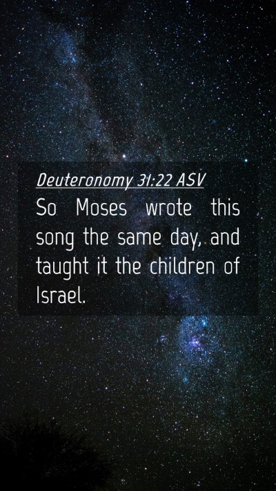 Picture 04 - Deuteronomy 31:22 ASV Mobile Phone Wallpaper - So Moses wrote this song the same day, and taught - Mobile Bible Verse Wallpaper