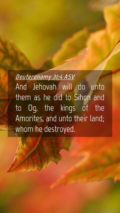 Picture 04 - Deuteronomy 31:4 ASV Mobile Phone Wallpaper - And Jehovah will do unto them as he did to Sihon - Mobile Bible Verse Wallpaper