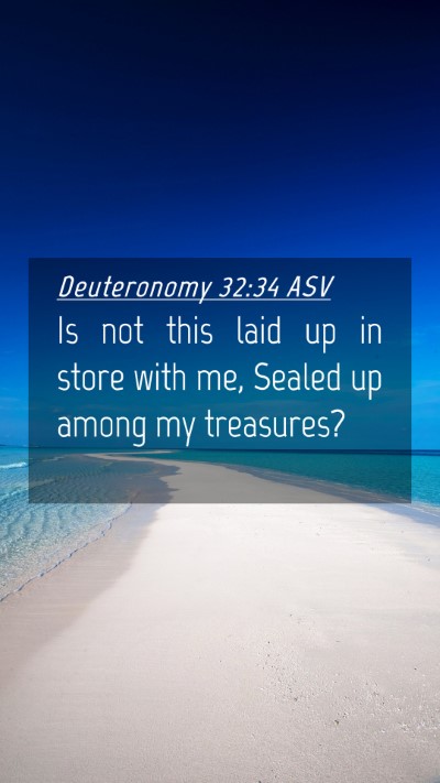 Picture 04 - Deuteronomy 32:34 ASV Mobile Phone Wallpaper - Is not this laid up in store with me, Sealed up - Mobile Bible Verse Wallpaper