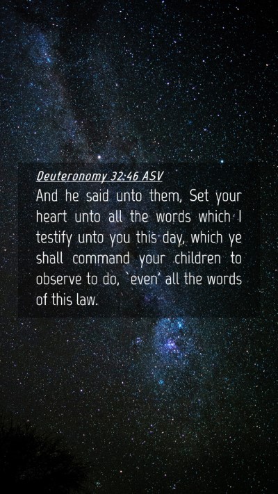 Picture 04 - Deuteronomy 32:46 ASV Mobile Phone Wallpaper - And he said unto them, Set your heart unto all - Mobile Bible Verse Wallpaper