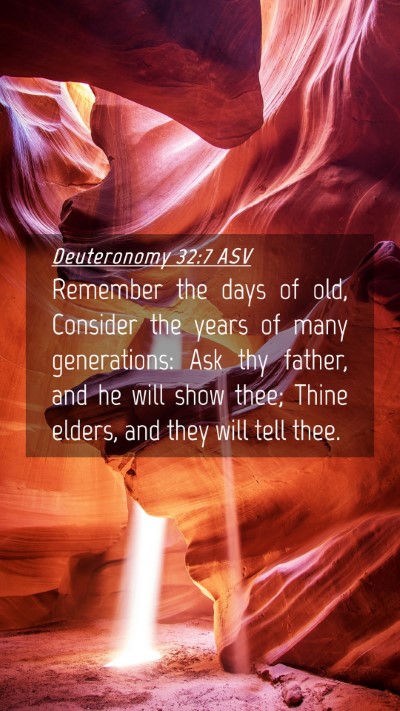 Picture 04 - Deuteronomy 32:7 ASV Mobile Phone Wallpaper - Remember the days of old, Consider the years of - Mobile Bible Verse Wallpaper