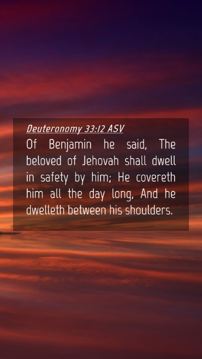 Picture 04 - Deuteronomy 33:12 ASV Mobile Phone Wallpaper - Of Benjamin he said, The beloved of Jehovah shall - Mobile Bible Verse Wallpaper