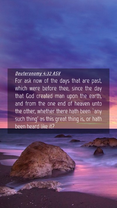 Picture 04 - Deuteronomy 4:32 ASV Mobile Phone Wallpaper - For ask now of the days that are past, which were - Mobile Bible Verse Wallpaper