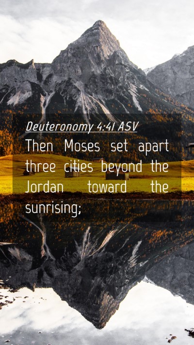 Picture 04 - Deuteronomy 4:41 ASV Mobile Phone Wallpaper - Then Moses set apart three cities beyond the - Mobile Bible Verse Wallpaper