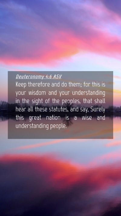 Picture 04 - Deuteronomy 4:6 ASV Mobile Phone Wallpaper - Keep therefore and do them; for this is your - Mobile Bible Verse Wallpaper