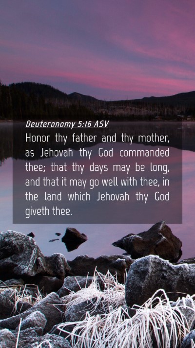 Picture 04 - Deuteronomy 5:16 ASV Mobile Phone Wallpaper - Honor thy father and thy mother, as Jehovah thy - Mobile Bible Verse Wallpaper