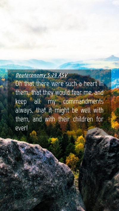 Picture 04 - Deuteronomy 5:29 ASV Mobile Phone Wallpaper - Oh that there were such a heart in them, that - Mobile Bible Verse Wallpaper
