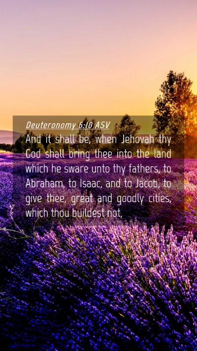 Picture 04 - Deuteronomy 6:10 ASV Mobile Phone Wallpaper - And it shall be, when Jehovah thy God shall bring - Mobile Bible Verse Wallpaper