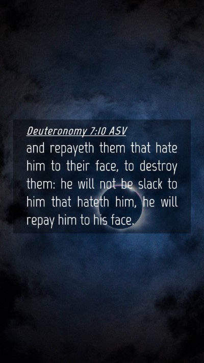 Picture 04 - Deuteronomy 7:10 ASV Mobile Phone Wallpaper - and repayeth them that hate him to their face, to - Mobile Bible Verse Wallpaper