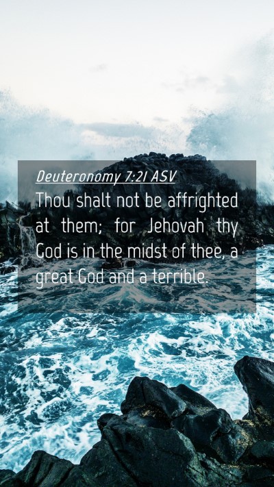 Picture 04 - Deuteronomy 7:21 ASV Mobile Phone Wallpaper - Thou shalt not be affrighted at them; for Jehovah - Mobile Bible Verse Wallpaper
