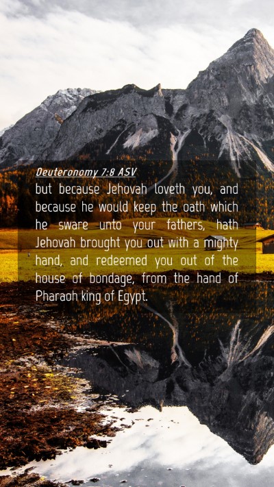 Picture 04 - Deuteronomy 7:8 ASV Mobile Phone Wallpaper - but because Jehovah loveth you, and because he - Mobile Bible Verse Wallpaper