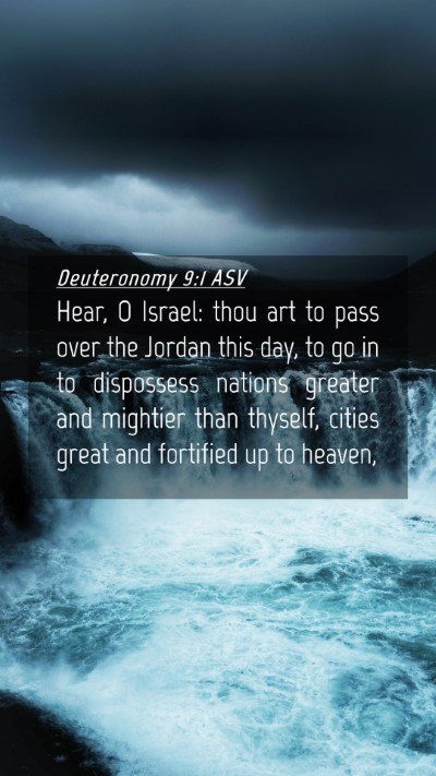 Picture 04 - Deuteronomy 9:1 ASV Mobile Phone Wallpaper - Hear, O Israel: thou art to pass over the Jordan - Mobile Bible Verse Wallpaper
