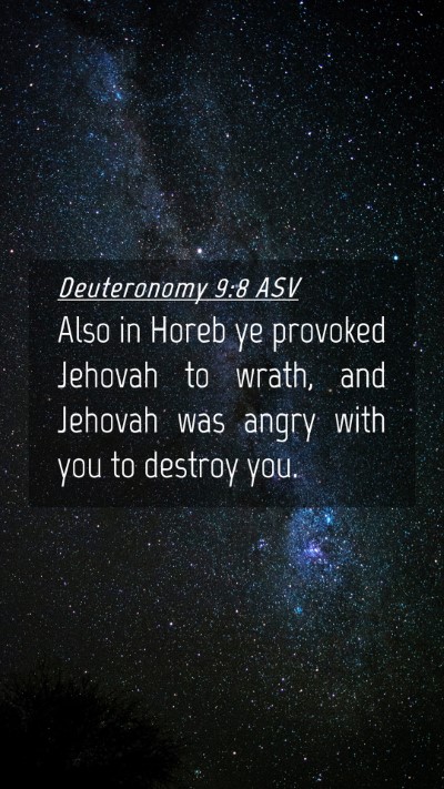 Picture 04 - Deuteronomy 9:8 ASV Mobile Phone Wallpaper - Also in Horeb ye provoked Jehovah to wrath, and - Mobile Bible Verse Wallpaper