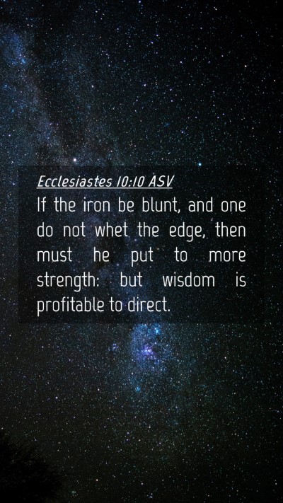 Picture 04 - Ecclesiastes 10:10 ASV Mobile Phone Wallpaper - If the iron be blunt, and one do not whet the - Mobile Bible Verse Wallpaper