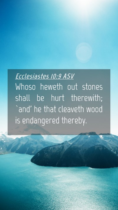 Picture 04 - Ecclesiastes 10:9 ASV Mobile Phone Wallpaper - Whoso heweth out stones shall be hurt therewith; - Mobile Bible Verse Wallpaper