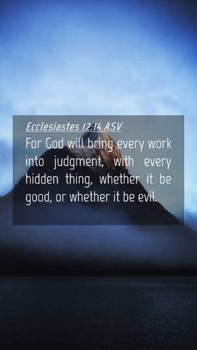 Picture 04 - Ecclesiastes 12:14 ASV Mobile Phone Wallpaper - For God will bring every work into judgment, with - Mobile Bible Verse Wallpaper