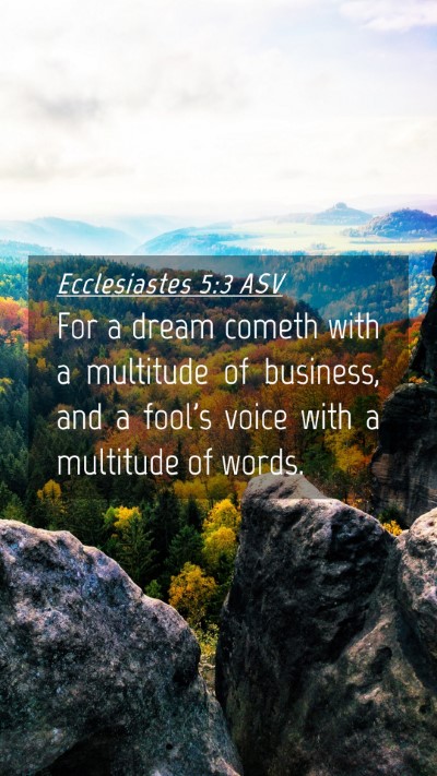 Picture 04 - Ecclesiastes 5:3 ASV Mobile Phone Wallpaper - For a dream cometh with a multitude of business, - Mobile Bible Verse Wallpaper