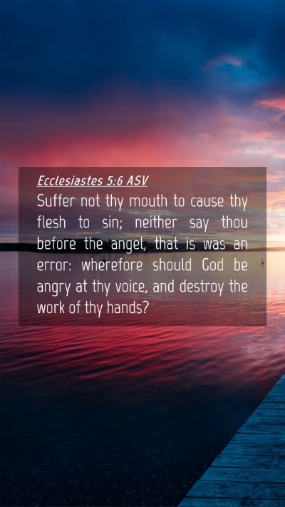 Picture 04 - Ecclesiastes 5:6 ASV Mobile Phone Wallpaper - Suffer not thy mouth to cause thy flesh to sin; - Mobile Bible Verse Wallpaper