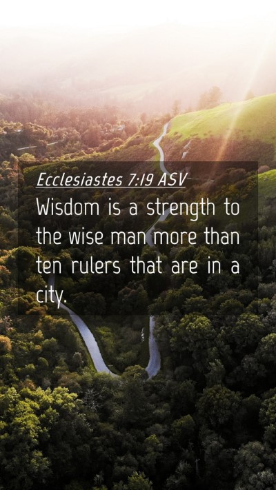 Picture 04 - Ecclesiastes 7:19 ASV Mobile Phone Wallpaper - Wisdom is a strength to the wise man more than - Mobile Bible Verse Wallpaper
