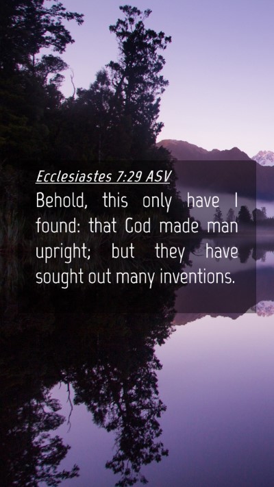 Picture 04 - Ecclesiastes 7:29 ASV Mobile Phone Wallpaper - Behold, this only have I found: that God made man - Mobile Bible Verse Wallpaper