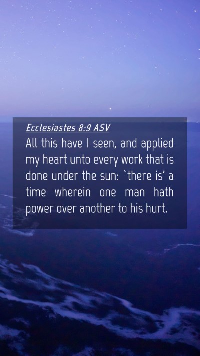Picture 04 - Ecclesiastes 8:9 ASV Mobile Phone Wallpaper - All this have I seen, and applied my heart unto - Mobile Bible Verse Wallpaper