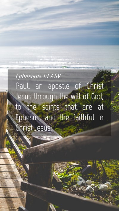 Picture 04 - Ephesians 1:1 ASV Mobile Phone Wallpaper - Paul, an apostle of Christ Jesus through the will - Mobile Bible Verse Wallpaper