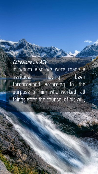 Picture 04 - Ephesians 1:11 ASV Mobile Phone Wallpaper - in whom also we were made a heritage, having been - Mobile Bible Verse Wallpaper