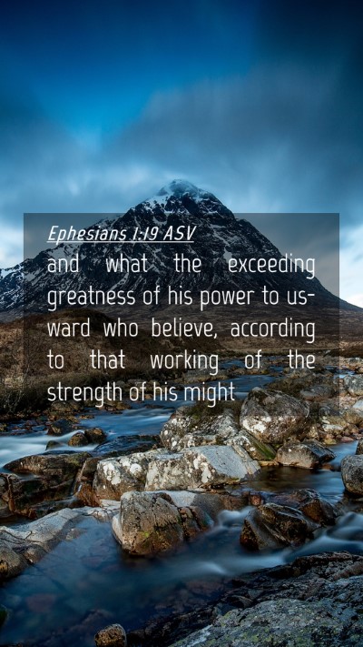 Picture 04 - Ephesians 1:19 ASV Mobile Phone Wallpaper - and what the exceeding greatness of his power to - Mobile Bible Verse Wallpaper