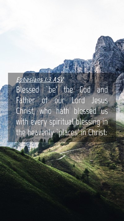 Picture 04 - Ephesians 1:3 ASV Mobile Phone Wallpaper - Blessed `be' the God and Father of our Lord Jesus - Mobile Bible Verse Wallpaper
