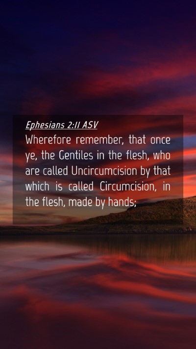 Picture 04 - Ephesians 2:11 ASV Mobile Phone Wallpaper - Wherefore remember, that once ye, the Gentiles in - Mobile Bible Verse Wallpaper