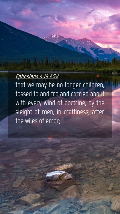 Picture 04 - Ephesians 4:14 ASV Mobile Phone Wallpaper - that we may be no longer children, tossed to and - Mobile Bible Verse Wallpaper