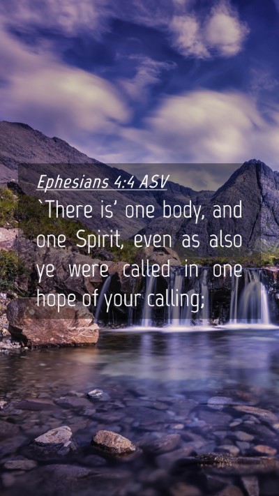 Picture 04 - Ephesians 4:4 ASV Mobile Phone Wallpaper - `There is' one body, and one Spirit, even as also - Mobile Bible Verse Wallpaper