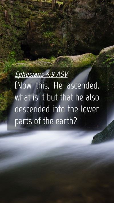 Picture 04 - Ephesians 4:9 ASV Mobile Phone Wallpaper - (Now this, He ascended, what is it but that he - Mobile Bible Verse Wallpaper