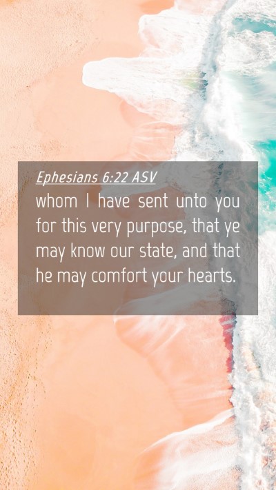 Picture 04 - Ephesians 6:22 ASV Mobile Phone Wallpaper - whom I have sent unto you for this very purpose, - Mobile Bible Verse Wallpaper