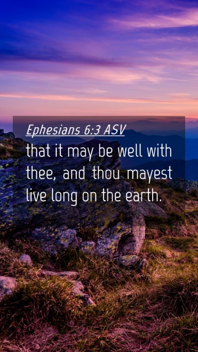 Picture 04 - Ephesians 6:3 ASV Mobile Phone Wallpaper - that it may be well with thee, and thou mayest - Mobile Bible Verse Wallpaper